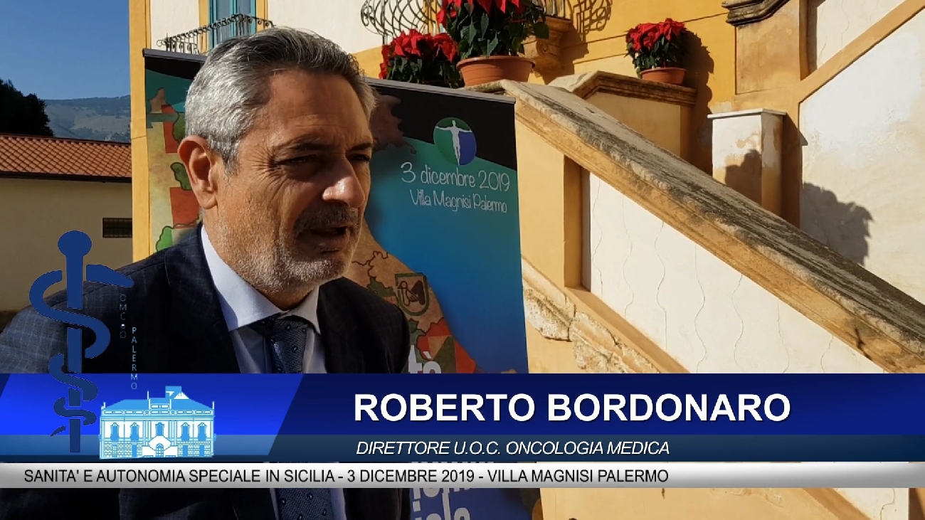 Intervista al Dott. Roberto Bordonaro - Direttore U.O.C. Oncologia Medica P.O. Garibaldi Catania 