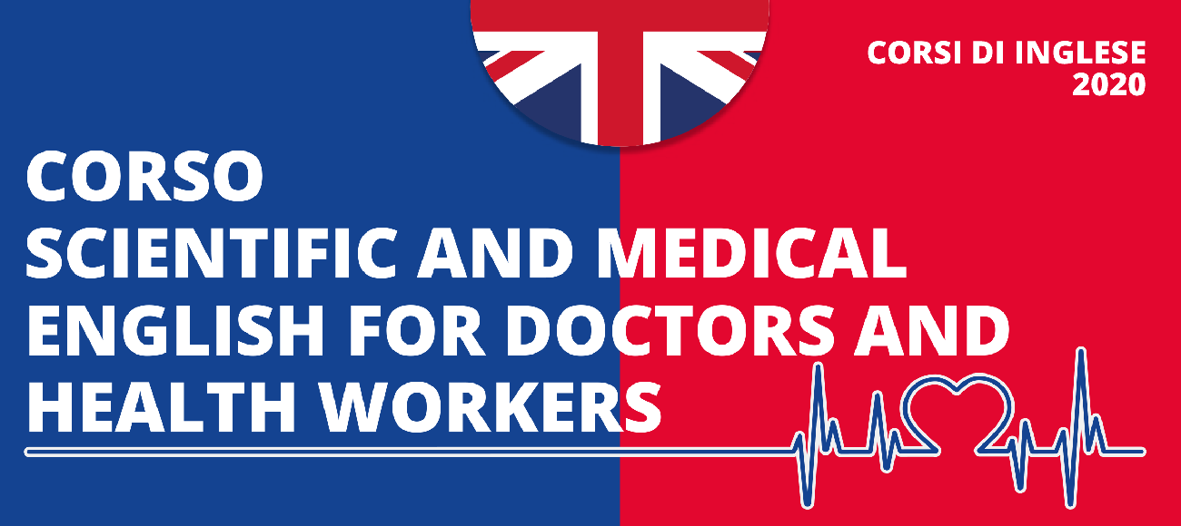 SCIENTIFIC AND MEDICAL ENGLISH FOR DOCTORS AND HEALTH WORKERS / Avvio corsi