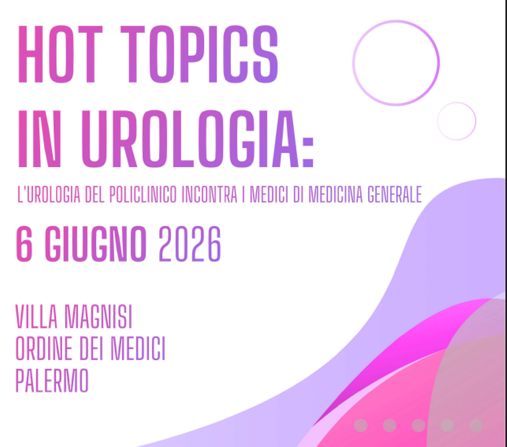 CONGRESSO HOT TOPICS 6 GIUGNO 2026
Villa Magnisi, Palermo